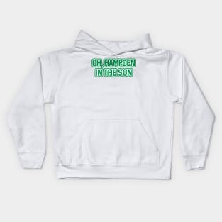 OH, HAMPDEN IN THE SUN, Glasgow Celtic Football Club White and Green Text Design Kids Hoodie